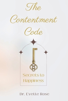 Paperback The Contentment Code: Secrets to Happiness Book