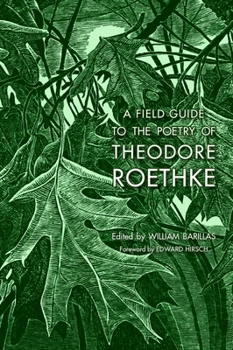 Paperback A Field Guide to the Poetry of Theodore Roethke Book
