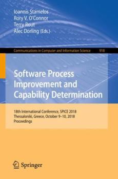 Paperback Software Process Improvement and Capability Determination: 18th International Conference, Spice 2018, Thessaloniki, Greece, October 9-10, 2018, Procee Book