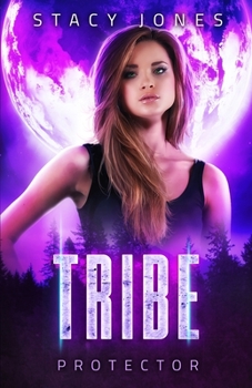 Tribe: Protector - Book #3 of the Chosen