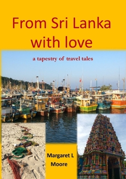 Paperback From Sri Lanka with Love: A Tapestry of Travel Tales Book