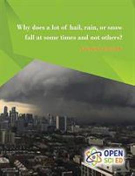 Paperback Open SciEd Grade 6 Unit 2: Why does a lot of hail, rain, or snow fall at some times and not others? Student Edition Book