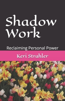 Paperback Shadow Work: Reclaiming Personal Power Book
