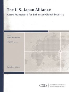 Paperback The U.S.-Japan Allliance: A New Framework for Enhanced Global Security Book