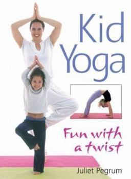 Paperback Kid Yoga: Fun with a Twist Book