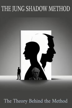 Paperback The Jung Shadow Method: The Theory Behind the Method Book