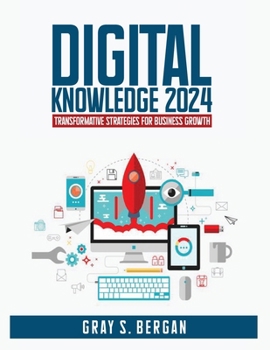 Paperback Digital knowledge 2024: Transformative strategies for business growth Book