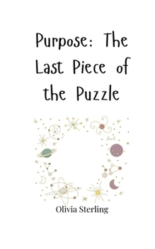 Paperback Purpose: The Last Piece of the Puzzle Book