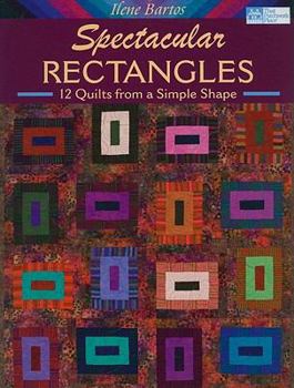 Paperback Spectacular Rectangles: 12 Quilts from a Simple Shape Book