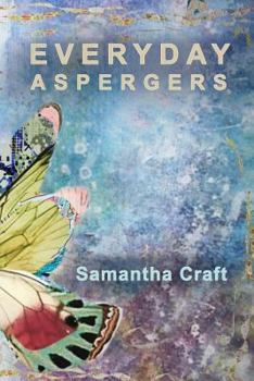 Paperback Everyday Aspergers: A Journey on the Autism Spectrum Book