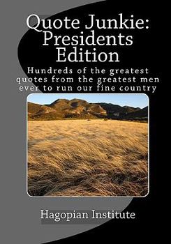 Paperback Quote Junkie Presidents Edition: Hundreds Of The Greatest Quotes From The Greatest Men Ever To Run Our Fine Country Book