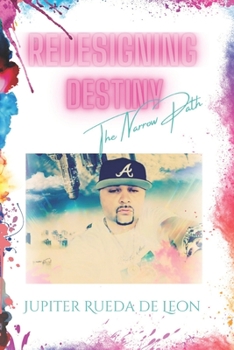 Paperback REDESIGNING DESTINY: The Narrow Path Book