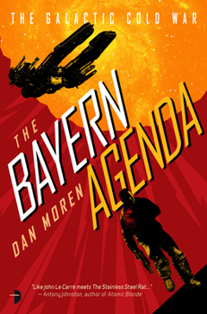 The Bayern Agenda - Book #1 of the Galactic Cold War