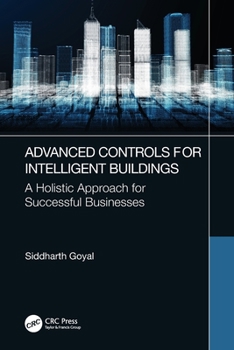 Paperback Advanced Controls for Intelligent Buildings: A Holistic Approach for Successful Businesses Book