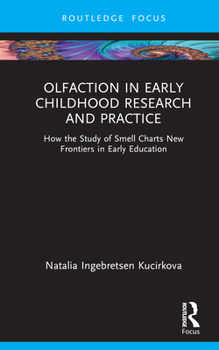 Hardcover Olfaction in Early Childhood Research and Practice: How the Study of Smell Charts New Frontiers in Early Education Book