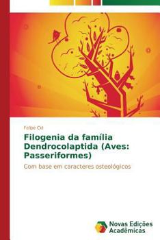Paperback Filogenia da família Dendrocolaptida (Aves: Passeriformes) [Portuguese] Book