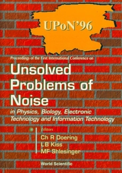 Hardcover Unsolved Problems of Noise in Physics, Biology, Electronic Technology and Information Technology, Proc Book