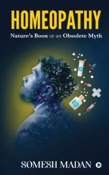 Paperback Homeopathy: Nature's Boon or an Obsolete Myth Book