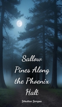 Hardcover Sallow Pines Along the Phoenix Halt Book
