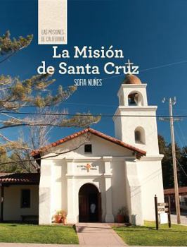 Library Binding La Misión de Santa Cruz (Discovering Mission Santa Cruz) [Spanish] Book