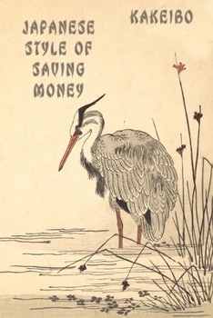 Paperback Kakeibo Japanese Style Of Saving Money: Kakeibo (&#23478;&#35336;&#31807;) Saving - Japanese Art Of Saving - Household Budget Manager - Household Fina Book