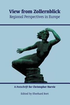 Paperback View from Zollernblick - Regional Perspectives in Europe: : A Festschrift for Christopher Harvie Book