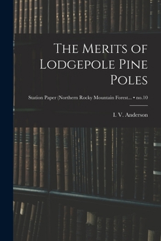 Paperback The Merits of Lodgepole Pine Poles; no.10 Book