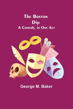 Paperback The Boston Dip: A Comedy, in One Act Book