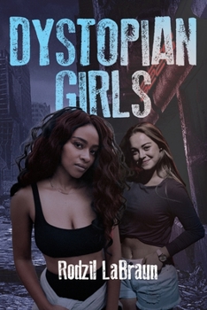 Dystopian Girls - Book #1 of the Dystopian Girls