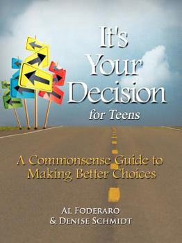 Paperback It's Your Decision for Teens: A Commonsense Guide to Making Better Choices Book