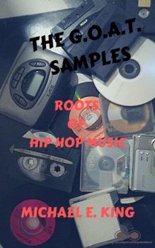 Paperback The G.O.A.T. Samples: Roots of Hip Hop Music Book