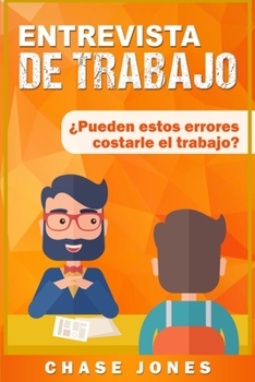 Paperback Entrevista de trabajo: ¿Pueden estos errores costarle el trabajo? [Spanish] Book