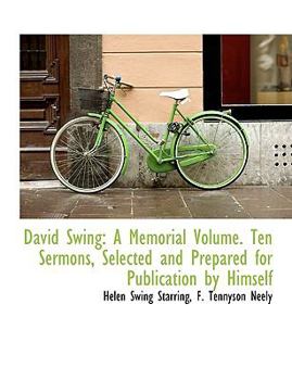 Paperback David Swing: A Memorial Volume. Ten Sermons, Selected and Prepared for Publication by Himself Book