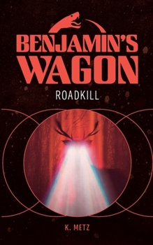 Benjamin's Wagon: Roadkill