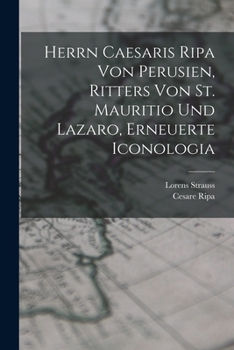 Paperback Herrn Caesaris Ripa von Perusien, Ritters von St. Mauritio und Lazaro, Erneuerte Iconologia [German] Book