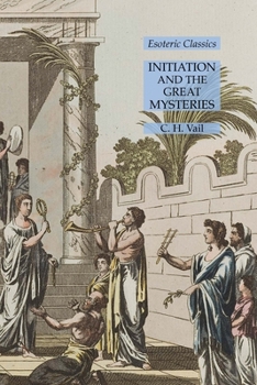 Paperback Initiation and the Great Mysteries: Esoteric Classics Book
