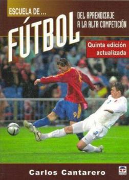 Paperback ESCUELA DE FÚTBOL. DEL APRENDIZAJE A LA ALTA COMPETICIÓN (Spanish Edition) [Spanish] Book