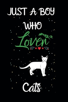 Paperback Just A Boy Who Loves Cats: A Great Gift Lined Journal Notebook For Cats Lovers.Best Gift Idea For Christmas/Birthday/New Year Book