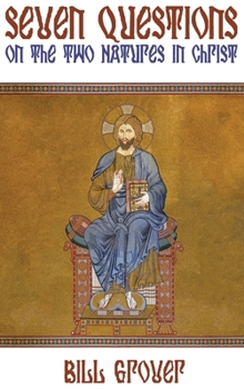 Hardcover Seven Questions on the Two Natures in Christ Book