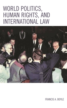 Hardcover World Politics, Human Rights, and International Law Book