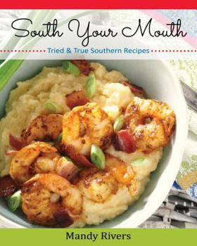 Paperback South Your Mouth: Tried & True Southern Recipes (Best of the Best Presents) Book
