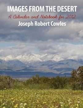 Paperback Images from the Desert: A Calendar and Notebook for 2012 Book