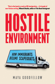 Paperback Hostile Environment: How Immigrants Became Scapegoats Book