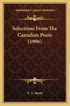 Paperback Selections From The Canadian Poets (1906) Book
