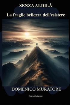 Paperback Senza aldilà: La fragile bellezza dell'esistere [Italian] Book