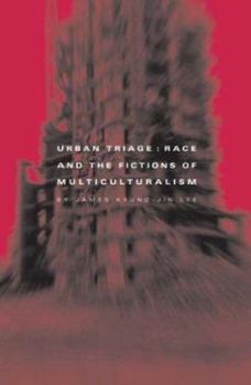 Paperback Urban Triage: Race and the Fictions of Multiculturalism Book