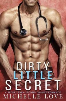 Paperback Dirty Little Secret: A Secret Baby-Second Chance Romance Book