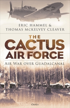 Paperback The Cactus Air Force: Air War Over Guadalcanal Book