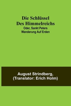 Paperback Die Schlüssel des Himmelreichs; oder, Sankt Peters Wanderung auf Erden [German] Book