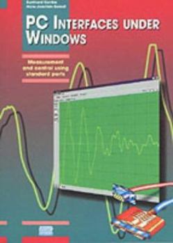 Paperback PC Interfaces Under Windows: Measurement, Control and Regulation Under Windows. B. Kainka and H.-J. Berndt Book